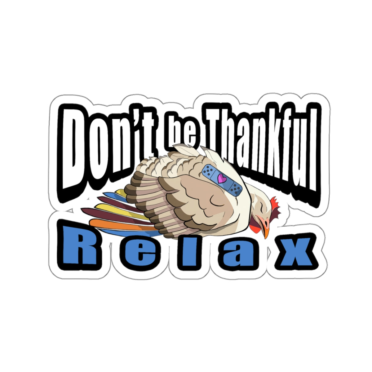 Sleepy Turkey Sticker, Don't be Thankful, Relax
