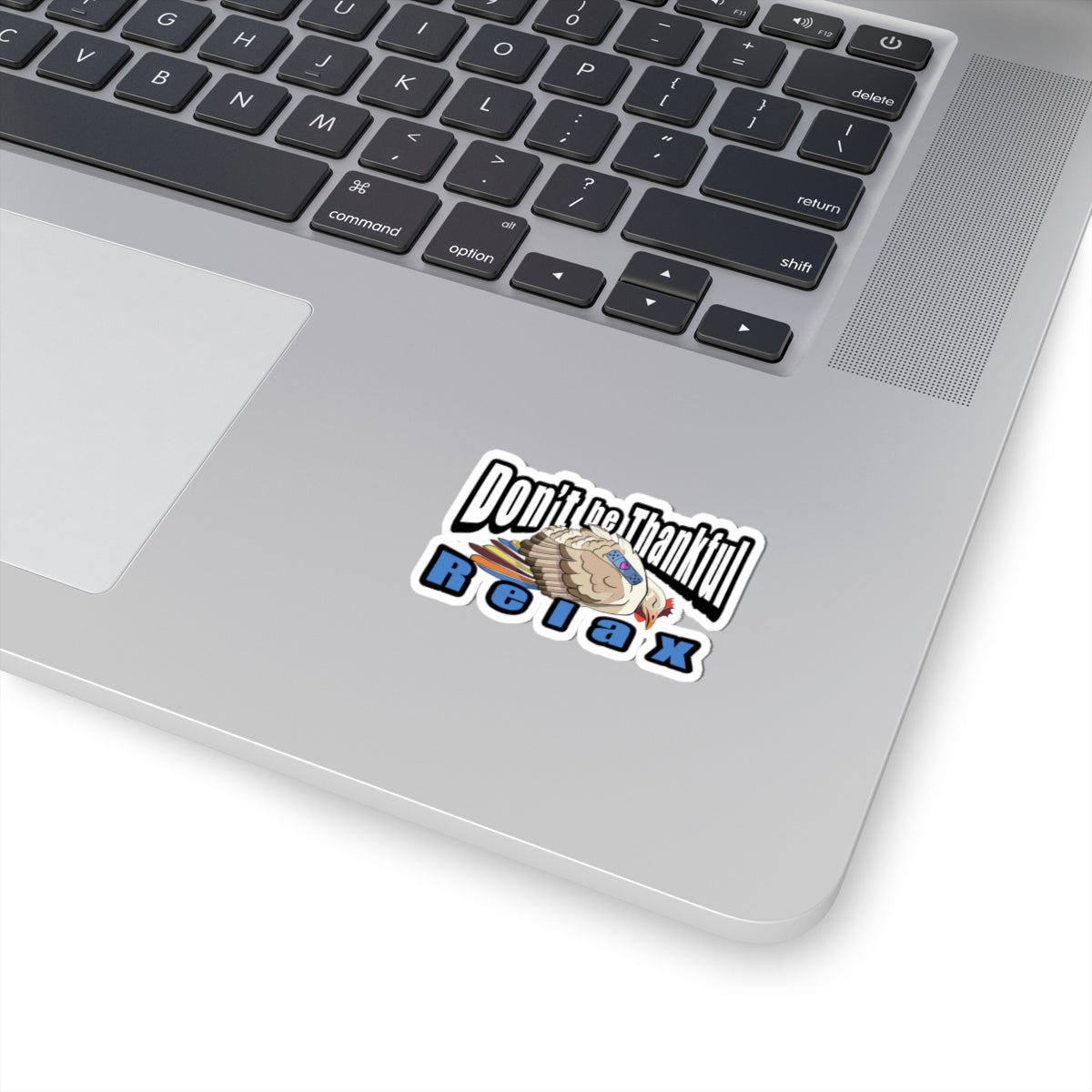 Sleepy Turkey Sticker, Don't be Thankful, Relax