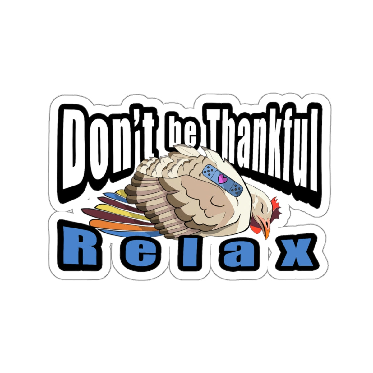 Sleepy Turkey Sticker, Don't be Thankful, Relax