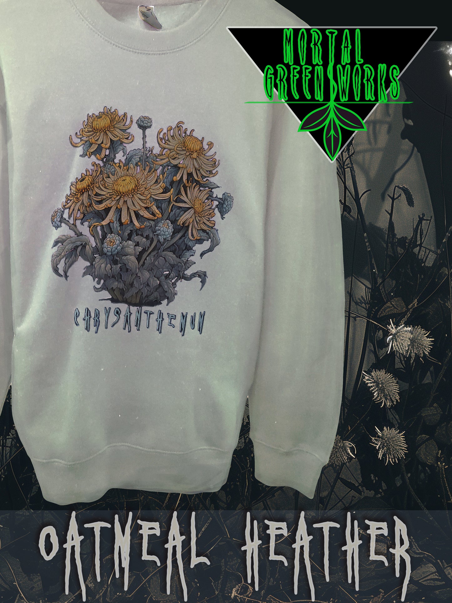 Oatmeal heather sweatshirt with a golden chrysanthemum design and 'CHRY-SANTHE-MUM' text, offered by Mortal Greenworks.