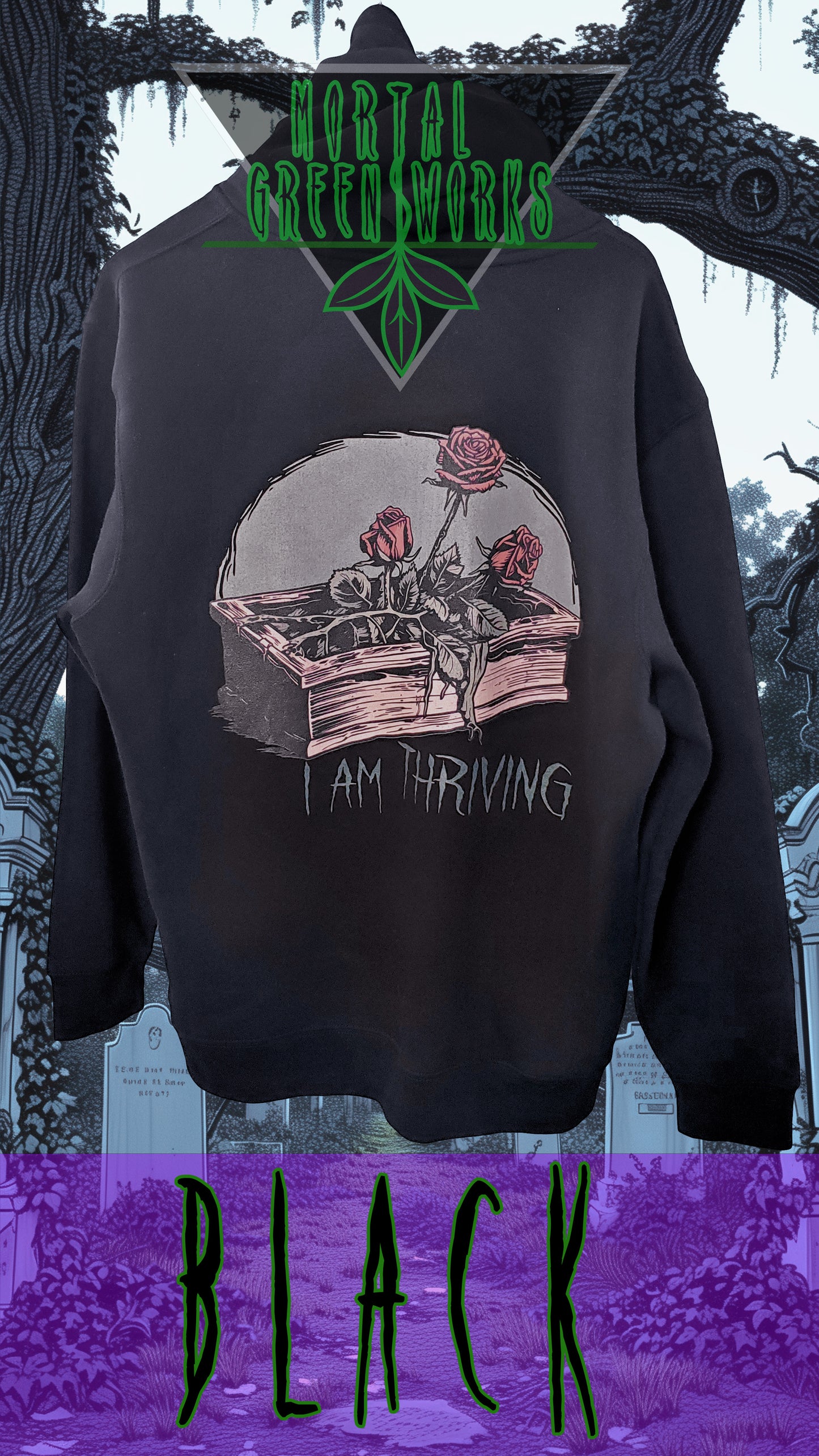 Black hoodie with back print showing a coffin and roses, with the phrase 'I AM THRIVING'